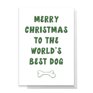 Merry Christmas To The World's Best Dog Greetings Card