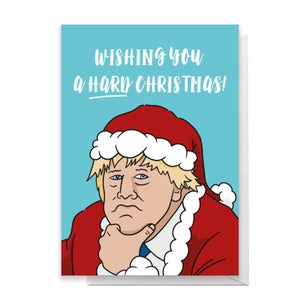 Boris Johnson Wishing You A Hard Christmas Greetings Card
