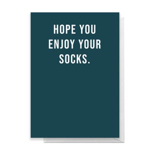 Hope You Enjoy Your Socks Greetings Card