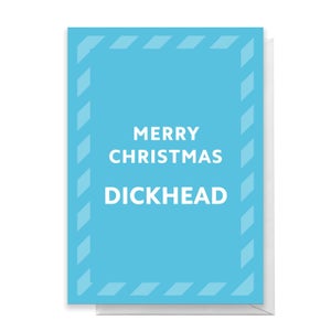 Merry Christmas Dickhead Greetings Card