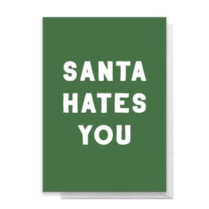 Santa Hates You Greetings Card