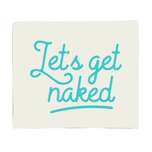 Let Get Naked Fleece Blanket