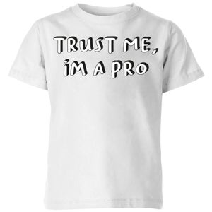 Trust Me, Im A Pro Kids' T-Shirt - White