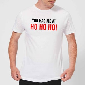 You Had Me At Ho Ho Ho! Men's T-Shirt - White
