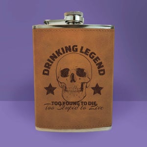 Drinking Legend Too Young To Die Too Stupid To Live Engraved Hip Flask - Brown