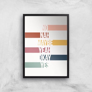 Yeah No Maybe Giclée Art Print