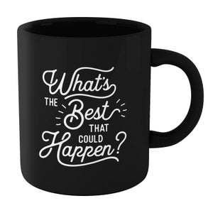 The Motivated Type What's The Best That Could Happen? Mug - Black