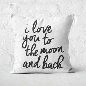 The Motivated Type I Love You To The Moon And Back Square Cushion
