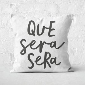 The Motivated Type Que Sera Sera Square Cushion