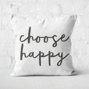 The Motivated Type Choose Happy Square Cushion
