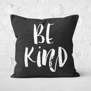 The Motivated Type Be Kind Square Cushion