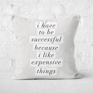 The Motivated Type I Have To Be Successful Because Square Cushion