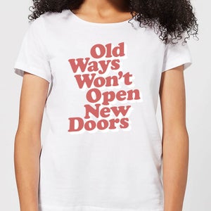 The Motivated Type Old Ways Won't Open New Doors Women's T-Shirt - White