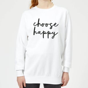 The Motivated Type Choose Happy Women's Sweatshirt - White