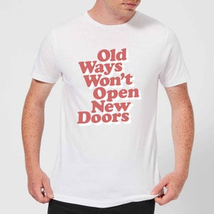 The Motivated Type Old Ways Won't Open New Doors Men's T-Shirt - White