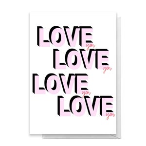 Love You Love You Love You Love You Greetings Card