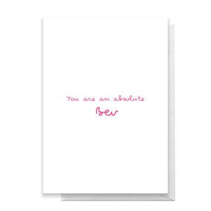 You Are An Absolute Bev Greetings Card