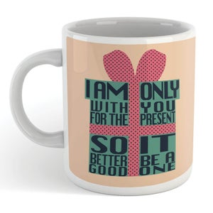 Only With You For The Present Mug