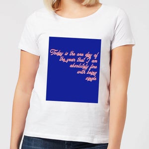 Don't Mind Being Single Today Women's T-Shirt - White
