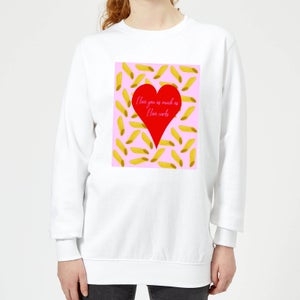 I Love You But Not As Much As ... Women's Sweatshirt - White