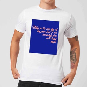 Don't Mind Being Single Today Men's T-Shirt - White