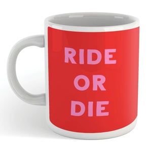 Ride Or Die Mug