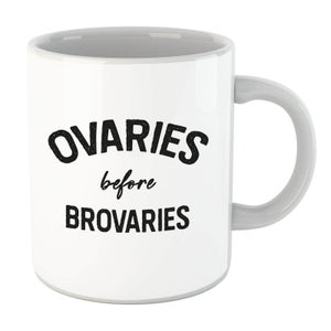 Ovaries Before Brovaries Mug