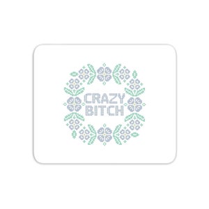 Crazy Bitch Mouse Mat
