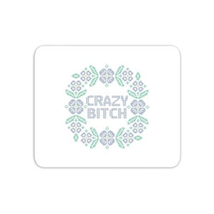 Crazy Bitch Mouse Mat