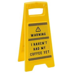 I Haven't Had My Coffee Yet' Desk Sign