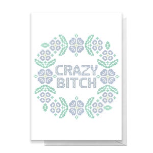 Crazy Bitch Greetings Card