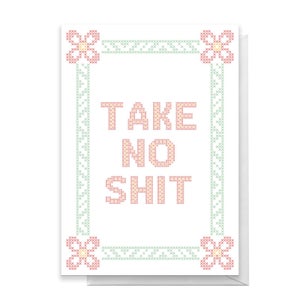 Take No Shit Greetings Card