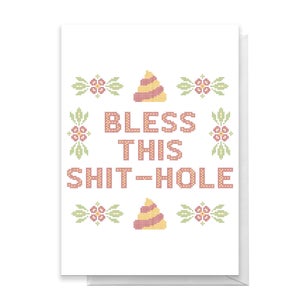 Bless This Shit-Hole Greetings Card