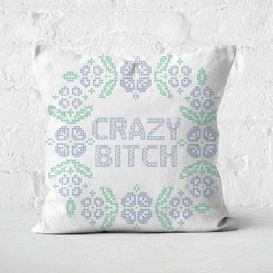 Crazy Bitch Square Cushion