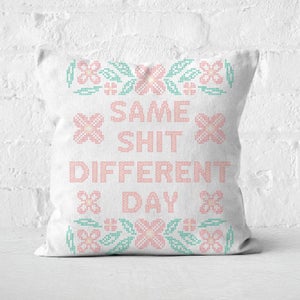 Same Shit Different Day Square Cushion