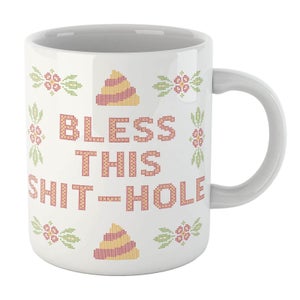 Bless This Shit-Hole Mug