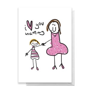 I Love You Mummy Greetings Card