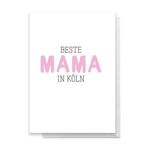 Beste Mama In Koln Greetings Card