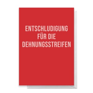 Entschuldigung Fur Die Dehnungsstreifen Greetings Card