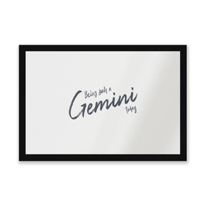 Being Such A Gemini Today Entrance Mat
