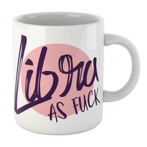 Libra As Fuck Mug
