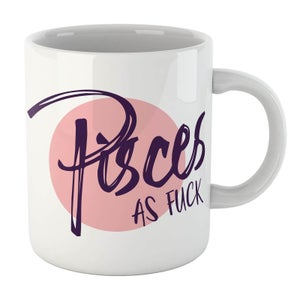 Pisces As Fuck Mug