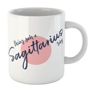 Being Such A Sagittarius Today Mug
