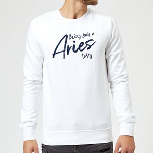 Being Such A Aries Today Sweatshirt - White