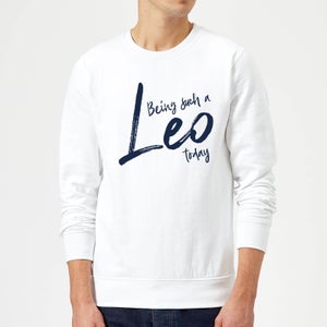 Being Such A Leo Today Sweatshirt - White