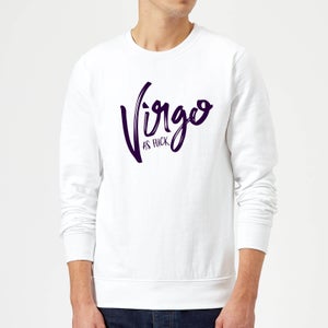 Virgo As Fuck Sweatshirt - White