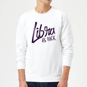 Libra As Fuck Sweatshirt - White