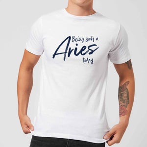 Being Such A Aries Today Men's T-Shirt - White