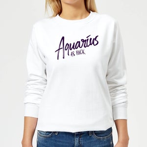 Aquarius As Fuck Women's Sweatshirt - White