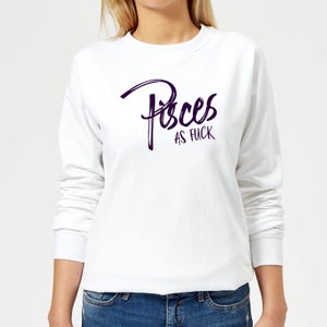 Pisces As Fuck Women's Sweatshirt - White